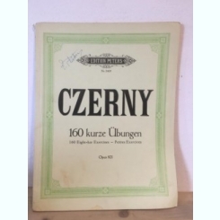 160 Kurze Ubungen von Carl Czerny. Op. 821