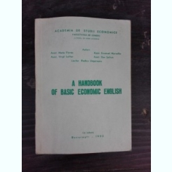 A HANDBOOK OF BASIC ECONOMIC ENGLISH - COLECTIV DE AUTORI  (CARTEIN LIMBA ENGLEZA)