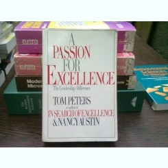 A  passion for excellence - Tom Peters  (pasiunea pentru excelenta)