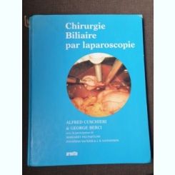 Alfred Cuschieri, George Berci - Chirurgie Biliaire par laparoscopie
