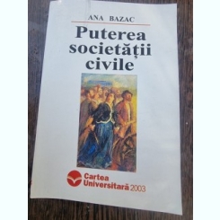 Ana Bazac - Puterea Societatii Civile