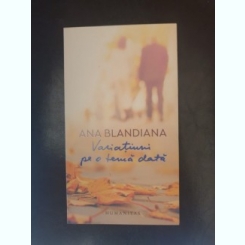Ana Blandiana - Variatiuni pe o tema data