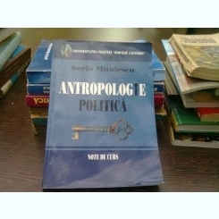 Antropologie politica - Sorin Mitulescu  (note de curs)