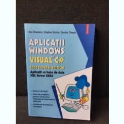 Aplicatii Windows in Visual C# - Ana Intuneric, Cristina Sichim, Daniela Tarasa