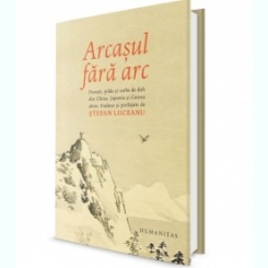 ARCASUL FARA ARC - STEFAN LIICEANU  (Poveşti, pilde și vorbe de duh din China, Japonia și Coreea)