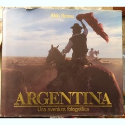 Argentina, una aventura fotografica - Aldo Sessa