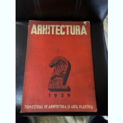 Arhitectura trimestrial de arhitectura si arta plastica 2 Aprilie-Iunie 1939