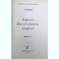 ASPECTE DIN CIVILIZATIA ENGLEZA DE I. BOTEZ , 1945