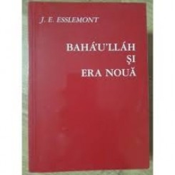 Baha'u'llah si era noua - J.E. Esslemont