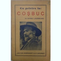 Barbu Lazareanu - Cu Privire la Cosbuc