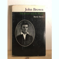 Barrie Stavis - John Brown: The Sword and The Word