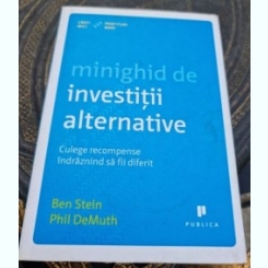 Ben Stein, Phil Demuth - Minighid de investitii alternative