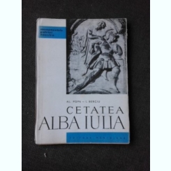 CETATEA ALBA IULIA - AL. POPA  DIN COLECTIA MONUMENTELE PATRIEI NOASTRE