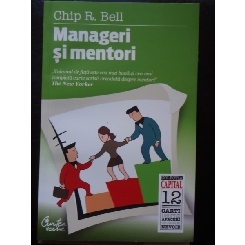 Chip R. Bell - Manageri si mentori