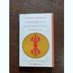 Chogyam Trungpa - Eliberarea de materialismul spiritual