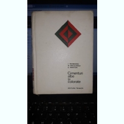 Cimenturi albe si colorate -I.Teoreanu , M.Enculescu , E.Marton