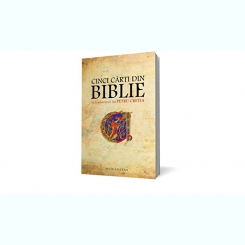 CINCI CARTI DIN BIBLIE IN TRADUCEREA LUI PETRU CRETIA