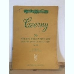 Clasicii Muzicii Universala - Czerny. 30 Studii Pregatitoare pentru Scoala Agilitatii Op. 849
