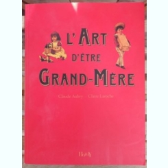 Claude Aubry, Claire Laroche - L'Art D'Etre Grand-Mere