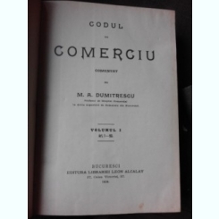 Codul de Comerciu comentat de M.A Dumitrescu, vol.I