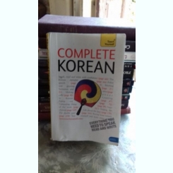 COMPLETE KOREAN - MARK VINCENT  (TOT CE AI NEVOIE PENTRU A VORBI, A CITI SI A SCRIE IN KOREANA)