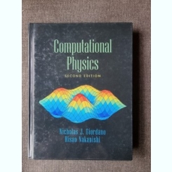 COMPUTATIONALPHYSICS - NICHOLAS J. GIORDANO, HISAO NAKANISHI  (CARTE IN LIMBA ENGLEZA)