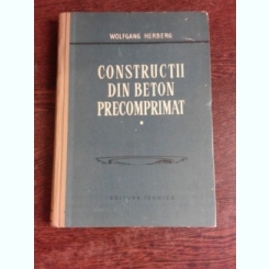 CONSTRUCTII DIN BETON PRECOMPRIMAT - WOLFGANG HERBERG  VOL.I