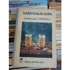 CONVERSATIE LA CATEDRALA , MARIO VARGAS LLOSA