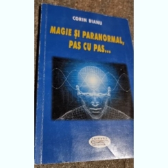 Corin Bianu - Magie si Paranormal Pas cu Pas