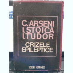 Crizele epileptice - C. Arseni, I. Stoica, i. Tudor