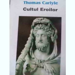 Cultul Eroilor - Thomas Carlyle