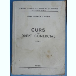 CURS DE DREPT COMERCIAL-CONSTANTIN C.BALESCU,VOLUMUL I