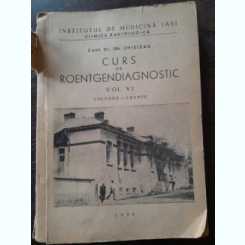 Curs de roentgendiagnostic - Gh. Chisleag  Vol.VI coloana-craniu