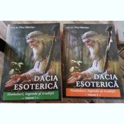 Dacia esoterica - Vicu Merlan 2 volume
