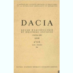 Dacia Revue D'Acheologie et D'Histoire Ancienne XXVII Nr. 1-2 Janvier-Decembre 1983