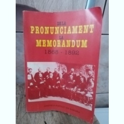 De la Pronunciament la Memorandum 1868-1892. Miscarea Memorandista, Expresie a Luptei Nationale a Romanilor.