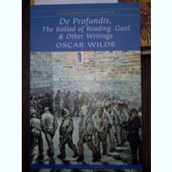 De Profundis, The Ballad of Reading Gaol & Other Writings by Oscar Wilde,  Anne Varty carte in lb engleza