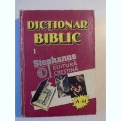 Dictionar Biblic  vol.1 A-H