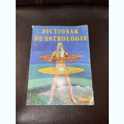 Dictionar de Astrologie, ed. ingrijita de Radu Auneanu