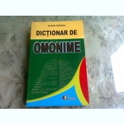 DICTIONAR DE OMONIME - ELENA CRACEA