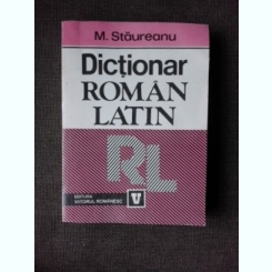 DICTIONAR ROMAN LATIN - M. STAUREANU