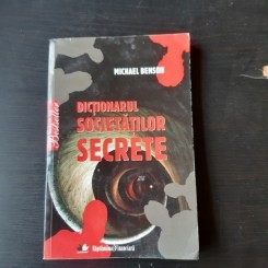 DICTIONARUL SOCIETATILOR SECRETE - MICHAEL BENSON