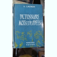 dictionnaire des mots et des idées - U. Lacroix
