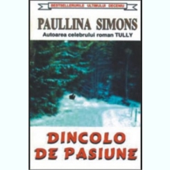 DINCOLO DE PASIUNE - PAULLINA SIMONS
