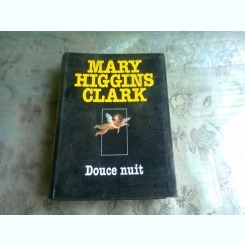 DOUCE NUIT - MARY HIGGINS CLARK  (CARTE IN LIMBA FRANCEZA)