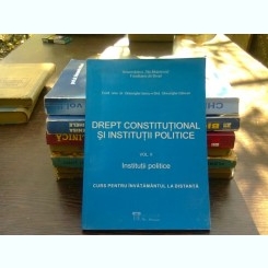 Drept constitutional si institutii politice - Gheorghe Iancu   vol. II Institutii politice