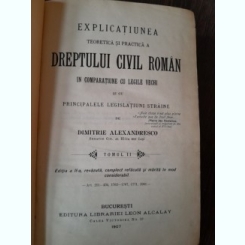 DREPTUL CIVIL ROMAN IN COMPARATIE CU LEGILE VECHI SI CU PRINCIPALELE LEGISLATIUNI STRAINE - DIMITRIE ALEXANDRESCO TOMUL II