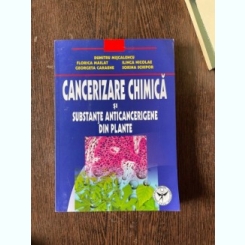 Dumitru Miscalencu - Cancerizare chimica si substante anticancerigene din plante