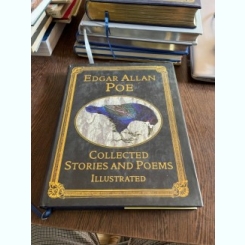 Edgar Allan Poe Collected Stories and poems (cu ilustratii de Gustave Dore, Edouard Manet, John Tenniel si altii)