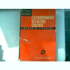 ELECTRODYNAMIQUE DES MILIEUX CONTINUS - LANDAU  (electrodinamica mediileo continue)